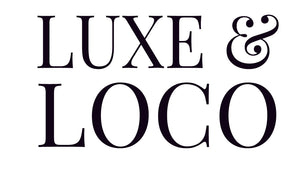 Luxe and Loco