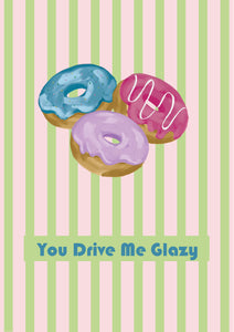Card -  You Drive Me Glazy